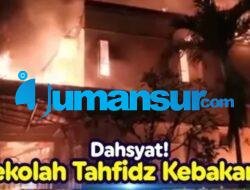 Hikmah Di Balik Musibah Kebakaran Pondok Tahfiz Qur’an Di Makassar